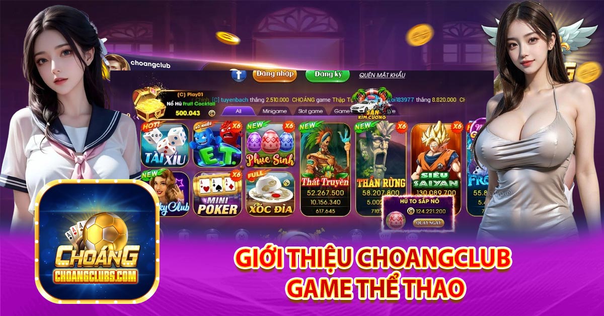 GIỚI THIỆU Choangclub GAME THỂ THAO